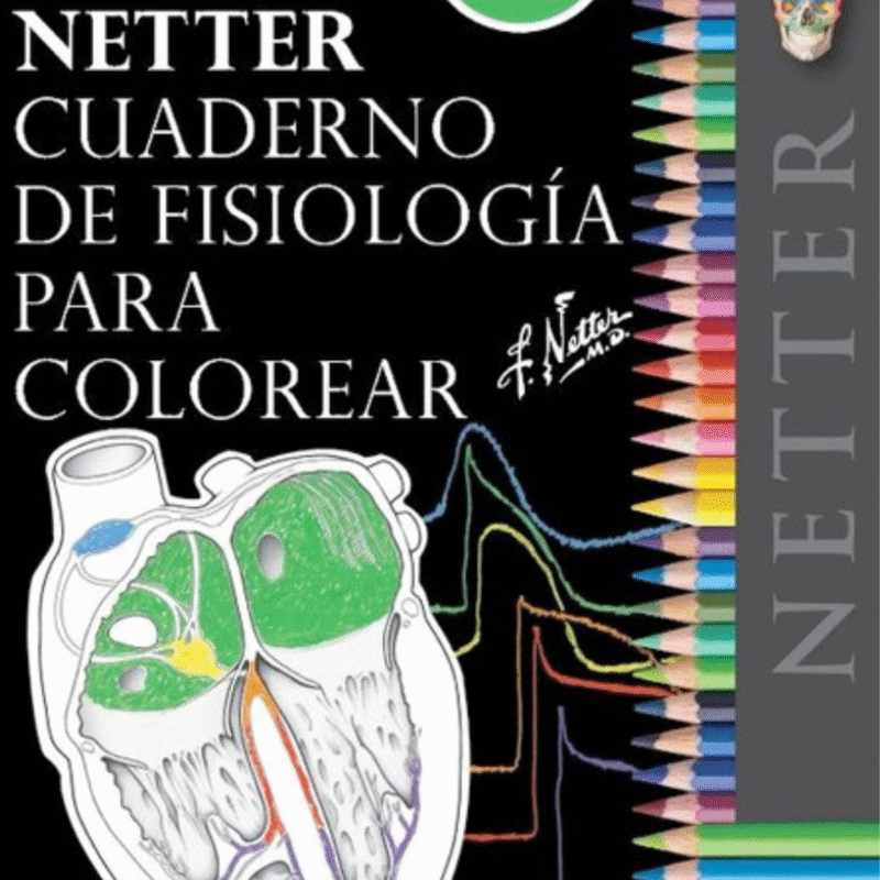 Netter Cuaderno de Fisiología para colorear (Incluye preguntas de repaso y notas clínicas)