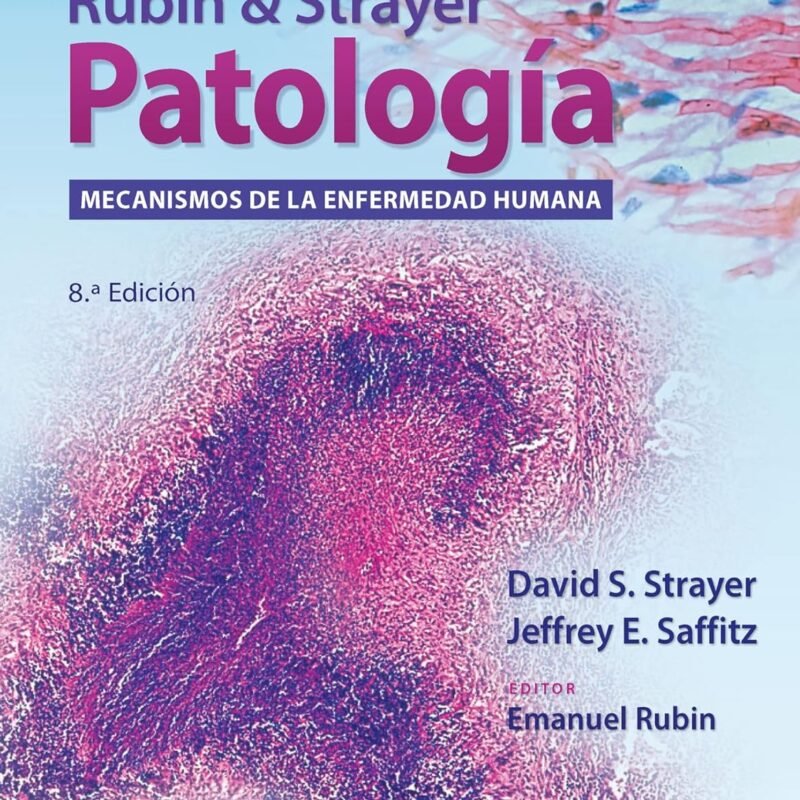 Rubin & Strayer. Patología: Mecanismos de la enfermedad humana