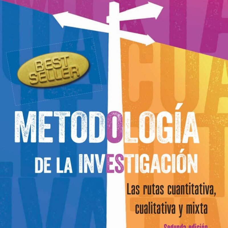 Metodología De La Investigación. Las Rutas Cuantitativa, Cualitativa Y Mixta