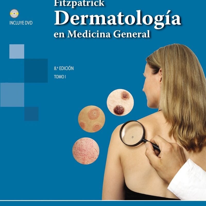 Fitzpatrick. Dermatología en Medicina General tomo 1 y tomo 2